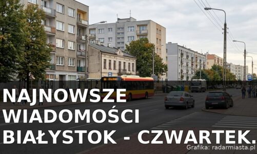 Najnowsze wiadomości Białystok – Czwartek 03.09.2026