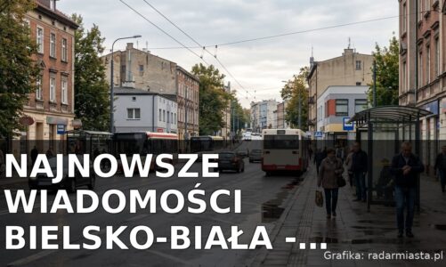 Najnowsze wiadomości Bielsko-Biała – Sobota 12.09.2026