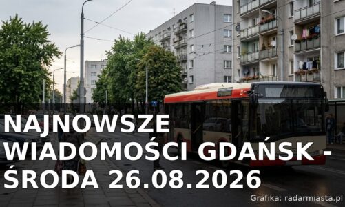 Najnowsze wiadomości Gdańsk – Środa 26.08.2026