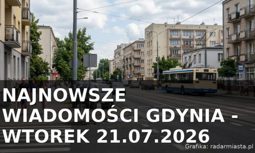 Najnowsze wiadomości Gdynia – Wtorek 21.07.2026