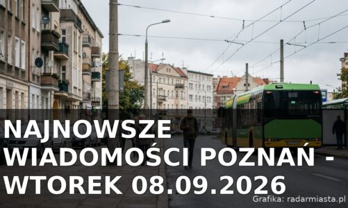 Najnowsze wiadomości Poznań – Wtorek 08.09.2026