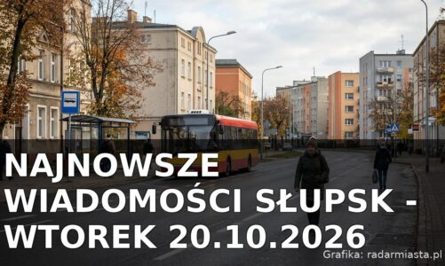 Najnowsze wiadomości Słupsk – Wtorek 20.10.2026