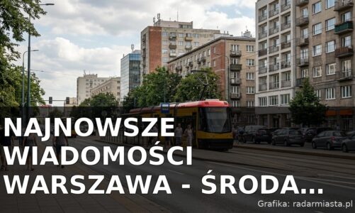 Najnowsze wiadomości Warszawa – Środa 19.08.2026
