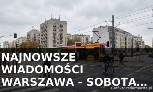 Najnowsze wiadomości Warszawa – Sobota 17.10.2026