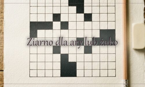 Ziarno dla ary lub żako